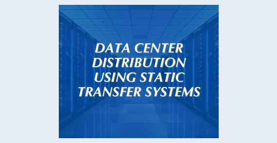 Data center distribution with Static transfer systems