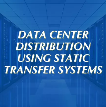 Data center distribution with Static transfer systems